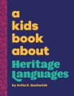 A Kids Book About Heritage Languages By Anita K. Sachariah Cover Image