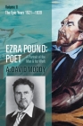 Ezra Pound: Poet: Volume II: The Epic Years By A. David Moody Cover Image