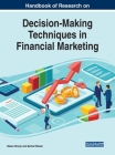 Handbook of Research on Decision-Making Techniques in Financial Marketing By Hasan Dinçer (Editor), Serhat Yüksel (Editor) Cover Image