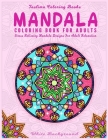 Mandala: A Mindful and Peaceful Adult Coloring Book, Perfect for Stress Relief and Relaxation By Taslima Coloring Books Cover Image