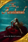 The Awakened: Soul and Sea and a New Life by the Sea By Rachel R. Reichl London Cover Image