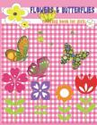 Flowers & Butterflies Coloring book for girls: Beginner Friendly Relaxing, Creative Art Activities; great for preschool and kindergarten By Nina Packer Cover Image