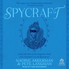 Spycraft: Tricks and Tools of the Dangerous Trade from Elizabeth I to the Restoration Cover Image