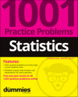 Statistics: 1001 Practice Problems for Dummies (+ Free Online Practice) Cover Image
