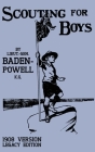 Scouting For Boys 1908 Version (Legacy Edition): The Original First Handbook That Started The Global Boy Scout Movement By Robert Baden-Powell Cover Image