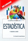 Lo que no se enseña de ESTADÍSTICA y deberías saber: Con ejercicios resueltos By Daniel Arnaiz Boluda Cover Image