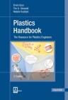 Plastics Handbook: The Resource for Plastics Engineers By Tim A. Osswald, Erwin Bauer, Natalie Rudolph Cover Image