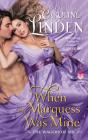 When the Marquess Was Mine: The Wagers of Sin By Caroline Linden Cover Image