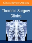 Social Disparities in Thoracic Surgery, an Issue of Thoracic Surgery Clinics: Volume 32-1 (Clinics: Internal Medicine #32) Cover Image