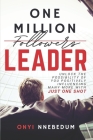 One Million Leader: ...enjoy the privilege of 1 positively influencing many more Cover Image