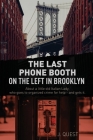 The Last Phone Booth on the Left in Brooklyn By J. Quest Cover Image