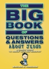 Big Book of Questions & Answers about Jesus: A Family Guide to Jesus' Life and Ministry (Bible Teaching) By Sinclair B. Ferguson Cover Image