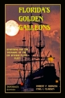 Florida's Golden Galleons: Searching for the Treasure of the 1715 Spanish Plate Fleet By Carl J. Clausen, Robert F. Burgess Cover Image