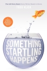 Something Startling Happens: The 120 Story Beats Every Writer Needs to Know By Todd Klick Cover Image
