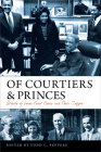 Of Courtiers and Princes: Stories of Lower Court Clerks and Their Judges (Constitutionalism and Democracy) By Todd C. Peppers (Editor) Cover Image