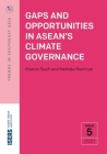 Gaps and Opportunities in Asean's Climate Governance By Sharon Seah, Melinda Martinus Cover Image