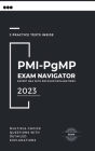 PMI-PgMP Exam Navigator: Expert Q&A with Detailed Explanations By Sujan Cover Image