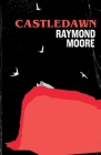 Castledawn By Raymond Moore Cover Image