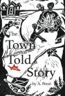 The Town that Told a Story By A. Penn Cover Image