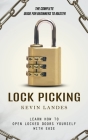 Lock Picking: The Complete Guide for Beginners to Master (Learn How to Open Locked Doors Yourself with Ease) By Kevin Landes Cover Image