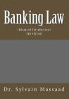 Advanced Introduction to Banking Law By Sylvain Massaad Cover Image