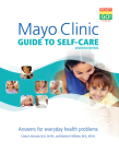 Mayo Clinic Guide to Self-Care: Answers for Everyday Health Problems Cover Image