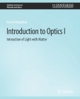Introduction to Optics I: Interaction of Light with Matter By Ksenia Dolgaleva Cover Image