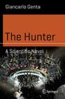 The Hunter: A Scientific Novel (Science and Fiction) By Giancarlo Genta Cover Image