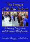 The Impact of Welfare Reform: Balancing Safety Nets and Behavior Modification Cover Image
