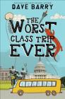 The Worst Class Trip Ever By Dave Barry Cover Image