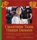Crouching Tiger, Hidden Dragon: A Portrait of the Ang Lee Film (Pictorial Moviebook) Cover Image