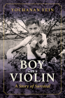 Boy with a Violin: A Story of Survival Cover Image