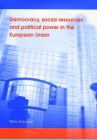 Democracy, Social Resources and Political Power in the European Union By Niilo Kauppi Cover Image