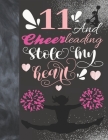 11 And Cheerleading Stole My Heart: Cheerleader College Ruled Composition Writing School Notebook To Take Teachers Notes - Gift For Cheer Squad Girls By Writing Addict Cover Image