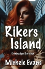 Rikers Island: Criminalized Survivor By Michele Evans Cover Image