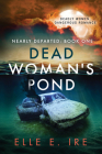 Dead Woman's Pond (Nearly Departed) Cover Image