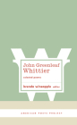 John Greenleaf Whittier: Selected Poems: (American Poets Project #10) By John Greenleaf Whittier Cover Image
