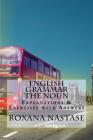 English Grammar -The Noun - Explanations & Exercises With Answers Cover Image