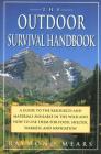 The Outdoor Survival Handbook: A Guide To The Resources & Material Available In The Wild & How To Use Them For Food, Shelter, Warmth, & Navigation By Raymond Mears Cover Image