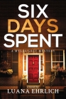 Six Days Spent: A Mylas Grey Mystery Cover Image