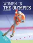 Women in the Olympics (Women in Sports) By Heather Rule Cover Image