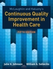 McLaughlin & Kaluzny's Continuous Quality Improvement in Health Care By Julie K. Johnson, William A. Sollecito Cover Image