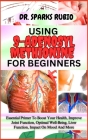 Using S-Adenosyl Methionine for Beginners: Essential Primer To Boost Your Health, Improve Joint Function, Optimal Well-Being, Liver Function, Impact O Cover Image
