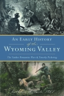 An Early History of the Wyoming Valley: The Yankee-Pennamite Wars & Timothy Pickering Cover Image