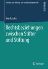 Rechtsbeziehungen Zwischen Stifter Und Stiftung By Axel Schulte Cover Image