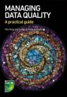 Managing Data Quality: A practical guide Cover Image