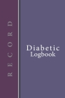 Diabetic Log Book: Log Book for Diabetics Weekly Blood Sugar Diary - 52 weeks - 5 Time Before-After - 111 pages, 6