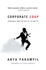 Corporate Coup: The Failed Attempt to Overthrow Venezuela Democracy By Anya Parampil Cover Image
