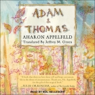 Adam and Thomas Lib/E By Aharon Appelfeld, Jeffrey M. Green (Contribution by), Neil Hellegers (Read by) Cover Image