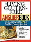 The Living Gluten-Free Answer Book: Answers to 275 of Your Most Pressing Questions By Suzanne Bowland Cover Image